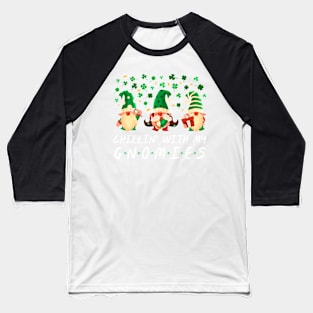 Hanging With My Gnomies Saint Patrick's Day Gnome Lovers Baseball T-Shirt